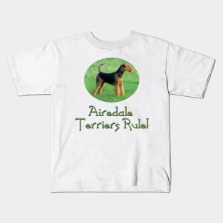 Airedale Terriers Rule! Kids T-Shirt